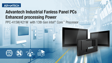 Advantech Industrial Fanless Panel PCs Enhanced Processing Power with Intel® Core™ Processors (13th Gen)_PPC-415W/421W
